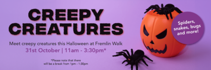 Creepy Creatures at Fremlin Walk