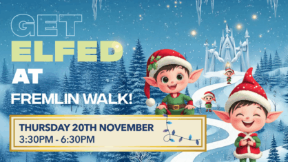 Get Elfed at Fremlin Walk! 